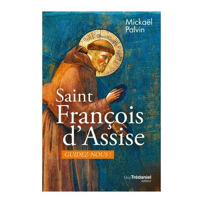 Livre - Saint François d'Assise - Guidez-nous! - Mickaël Palvin