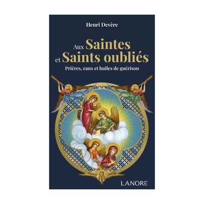 Livre - Aux Saintes et Saints oubliés - Henri Devère