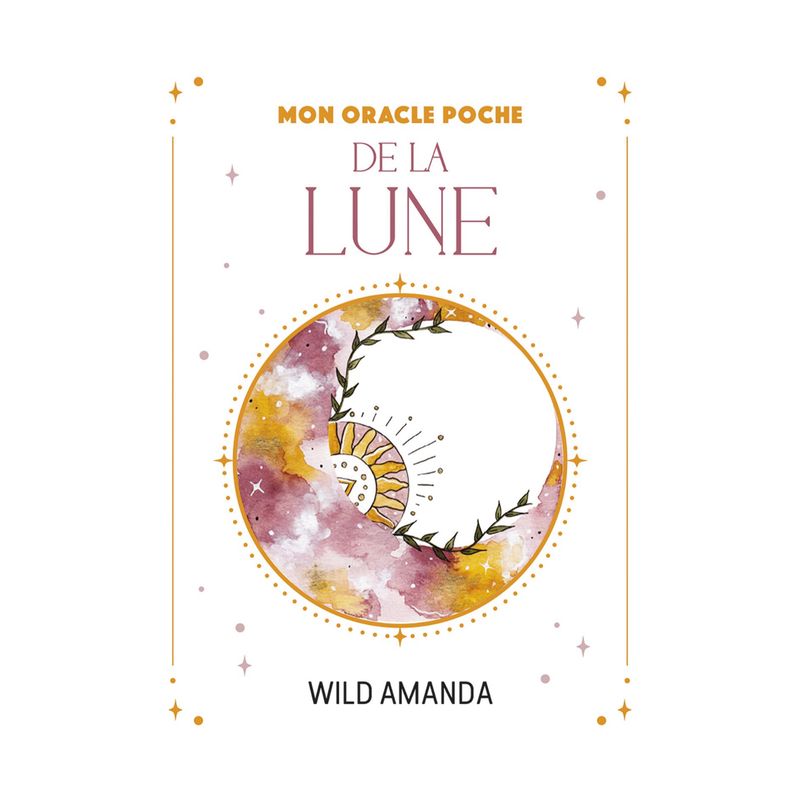 Mon oracle de poche de la lune - Amanda Wild - Exergue