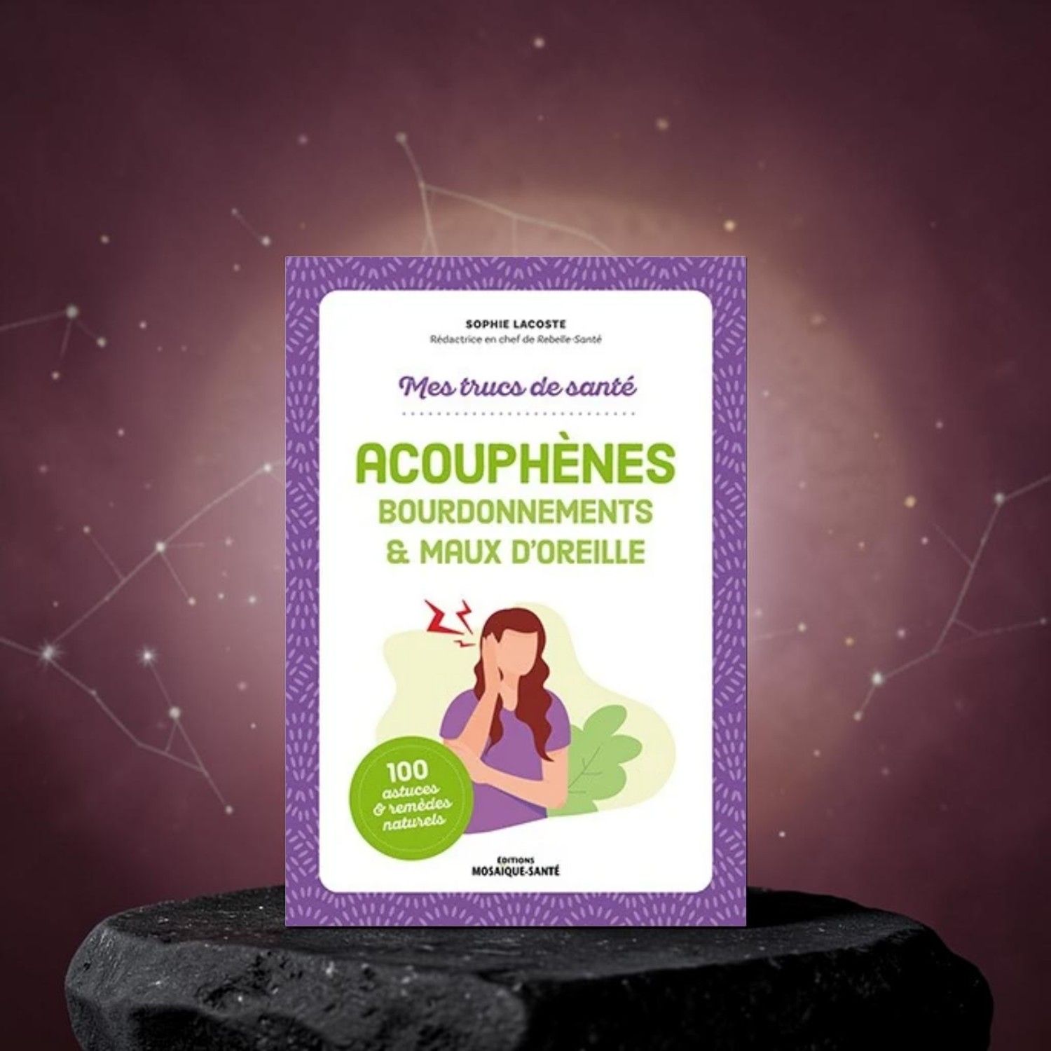 Mes trucs de santé - Acouphènes, bourdonnements &amp; maux d'oreille - Livre - Sophie Lacoste