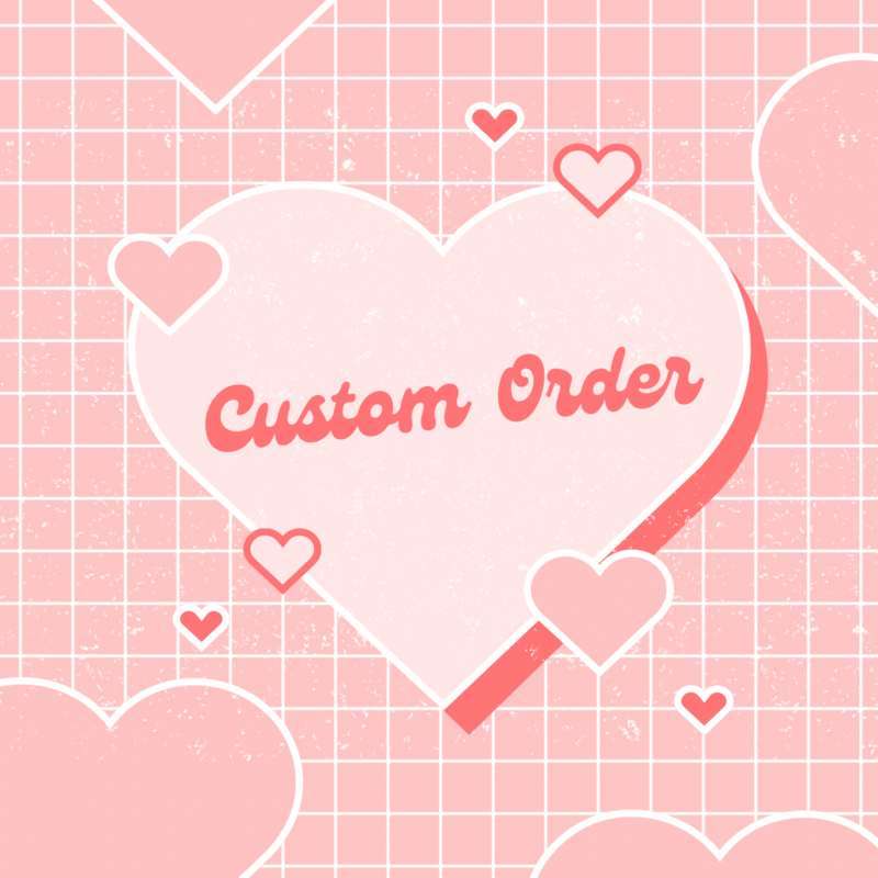 Custom Order