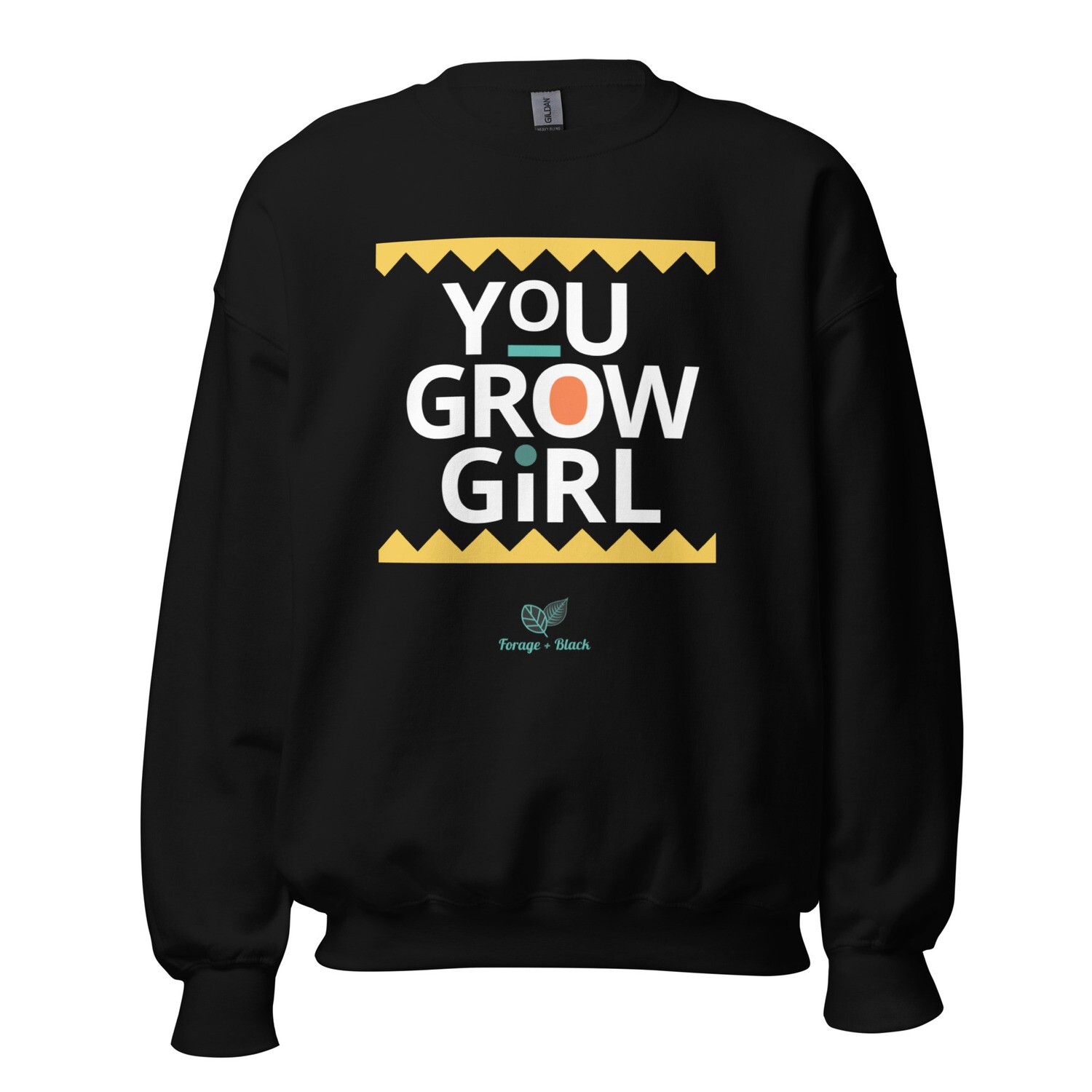 You Grow Girl! Unisex Sweatshirt