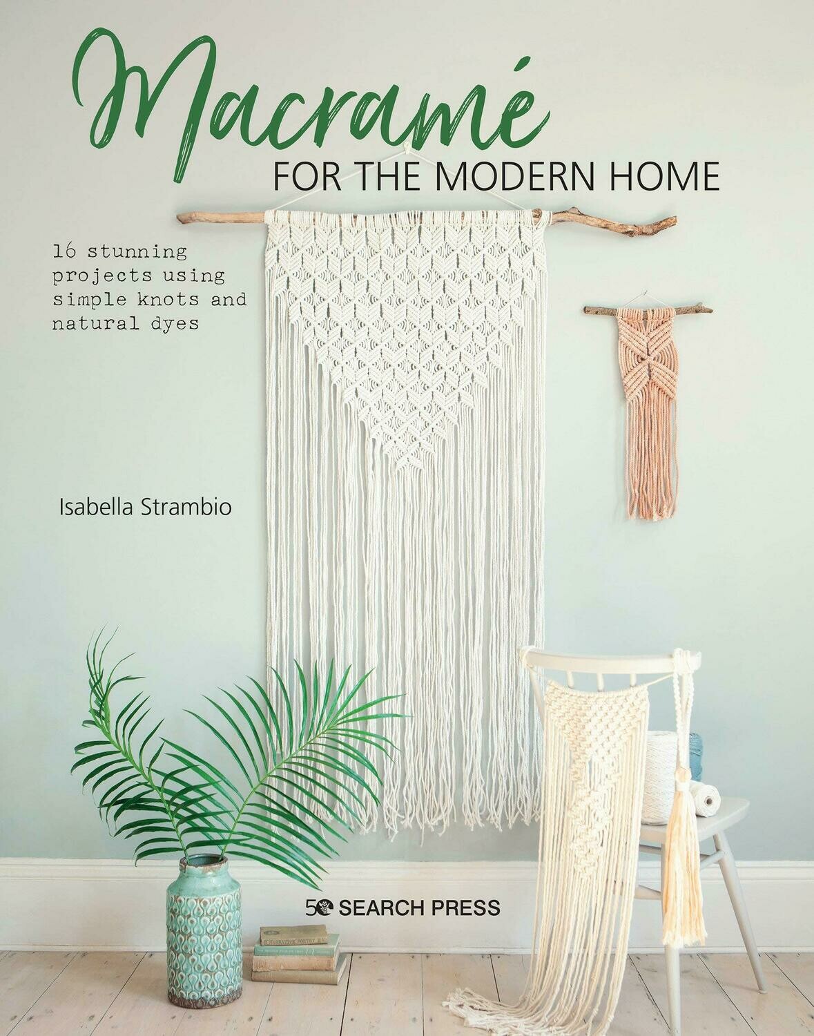 Macramé For The Modern Home Book