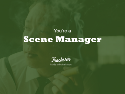 You&#39;re a Scene Manager