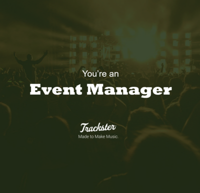 You&#39;re an Event Manager
