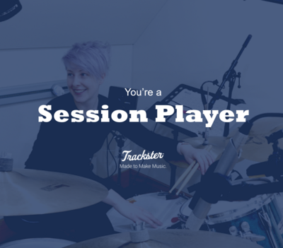 You&#39;re a Session Player