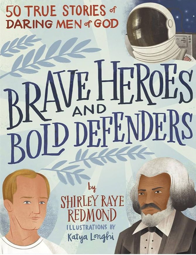 50 True Stories Of Daring Men Of God: Brave Heroes And Bold Defenders