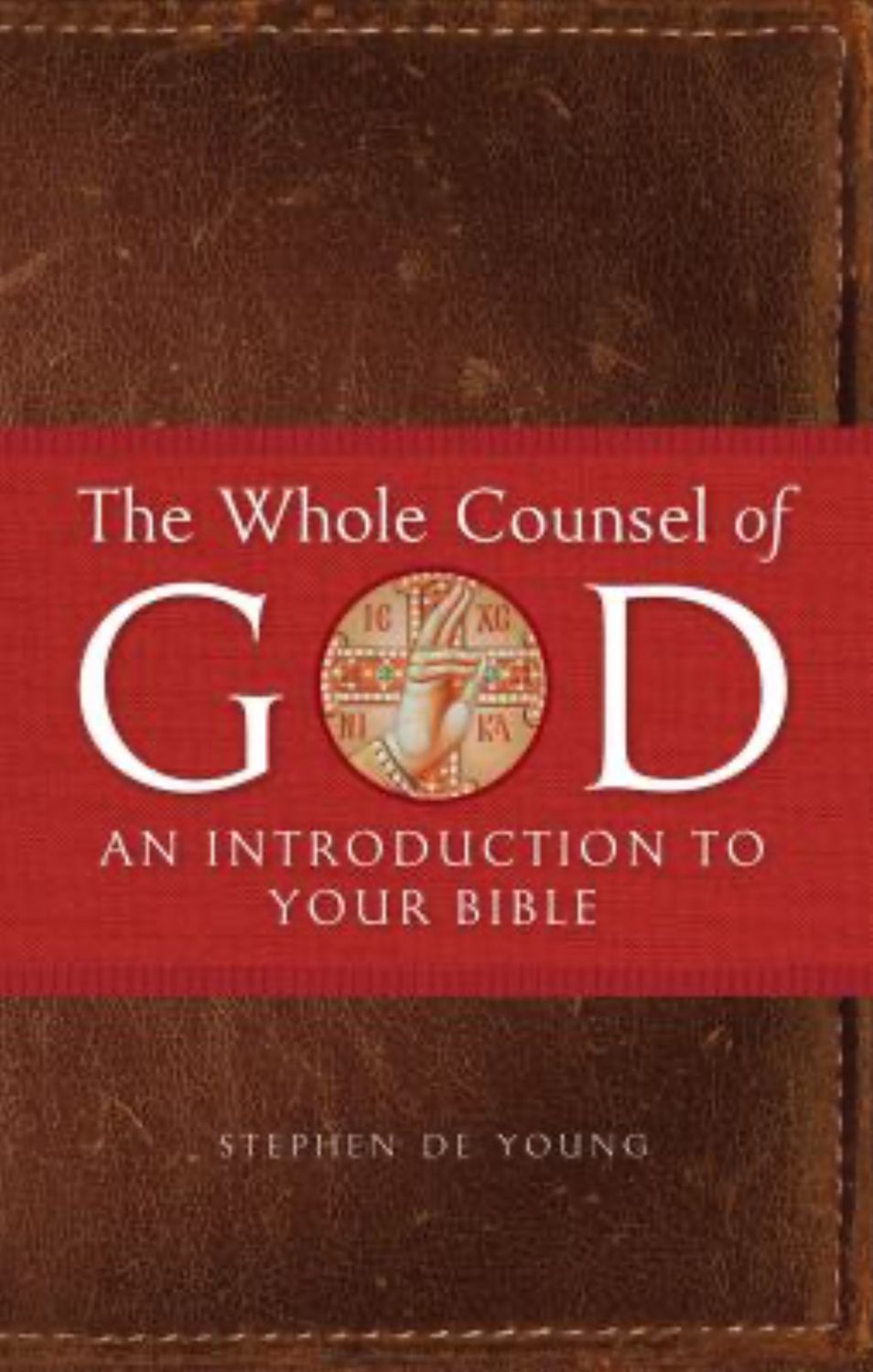 The Whole Counsel Of God An Introduction To Your Bible