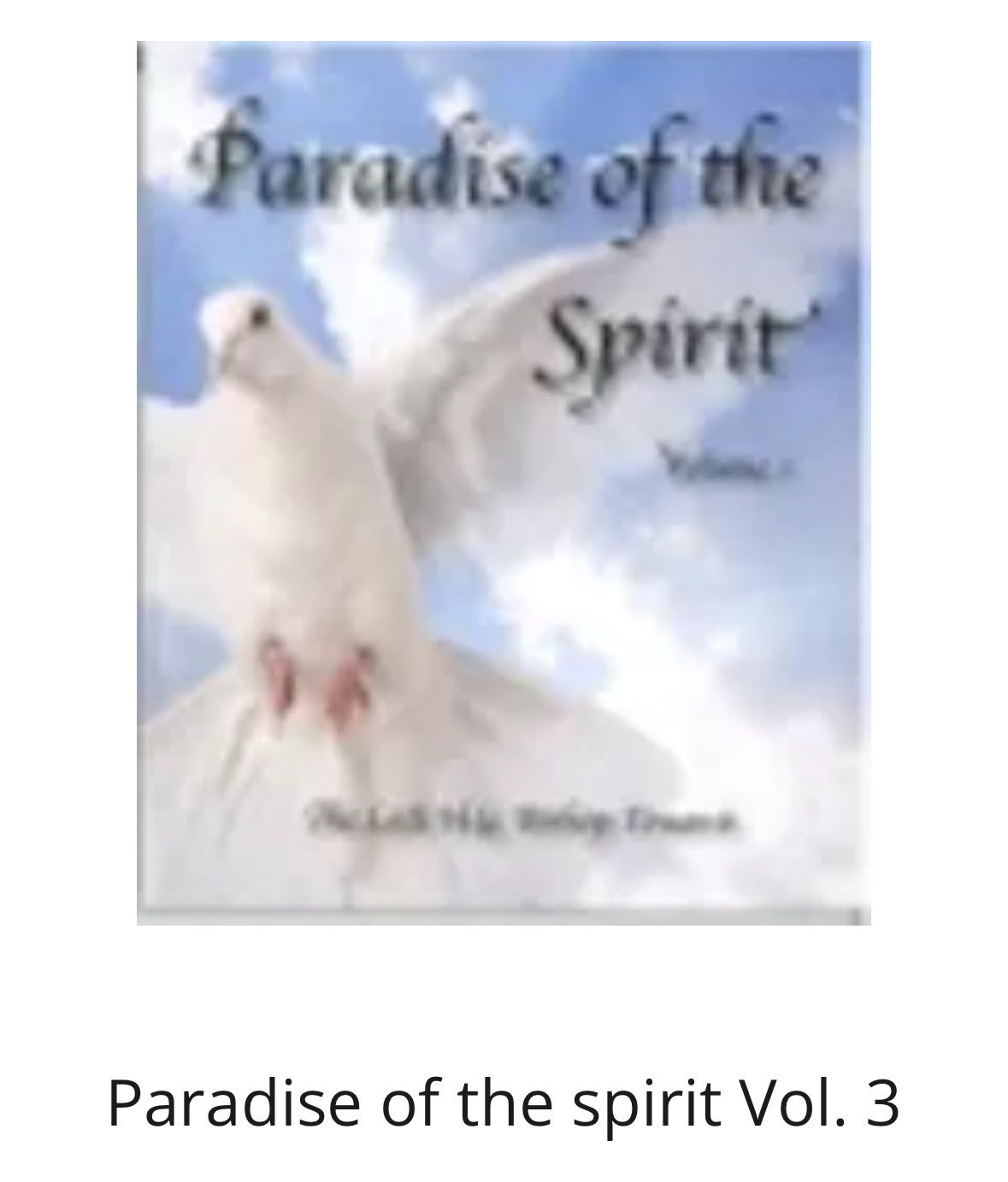 Paradise Of The Spirit Volume 1, By The Late H. G. Bishop Youanis