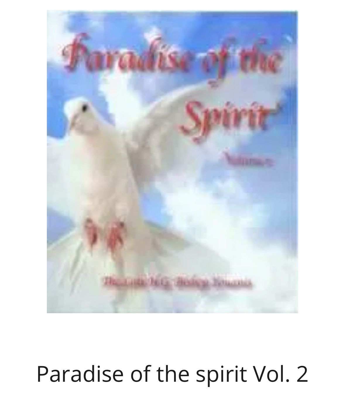 Paradise Of The Spirit, Volume 2, By The Late H. G. Bishop Youanis