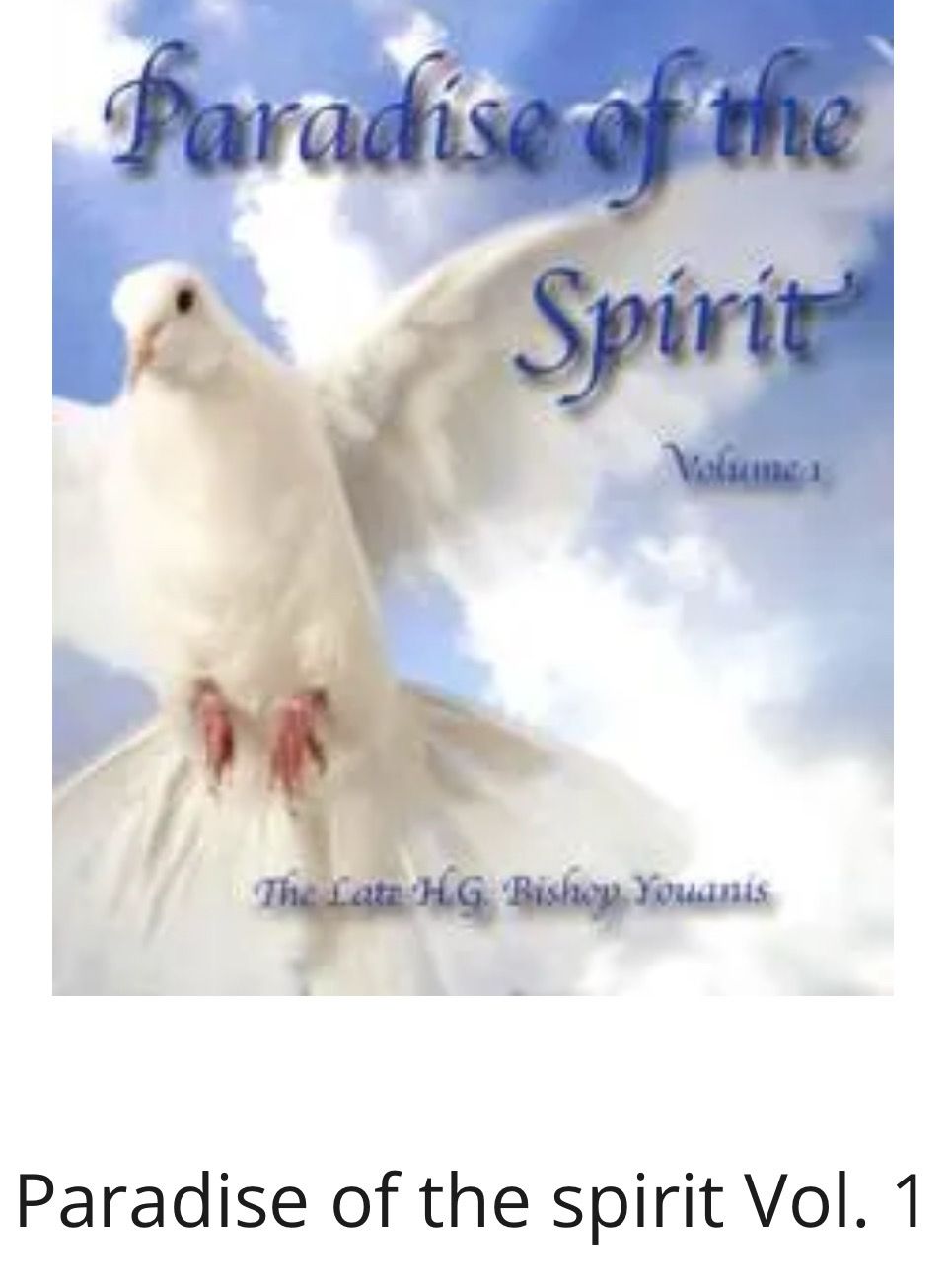 Paradise Of The Spirit, Volume 3, By The Late H. G. Bishop Youanis