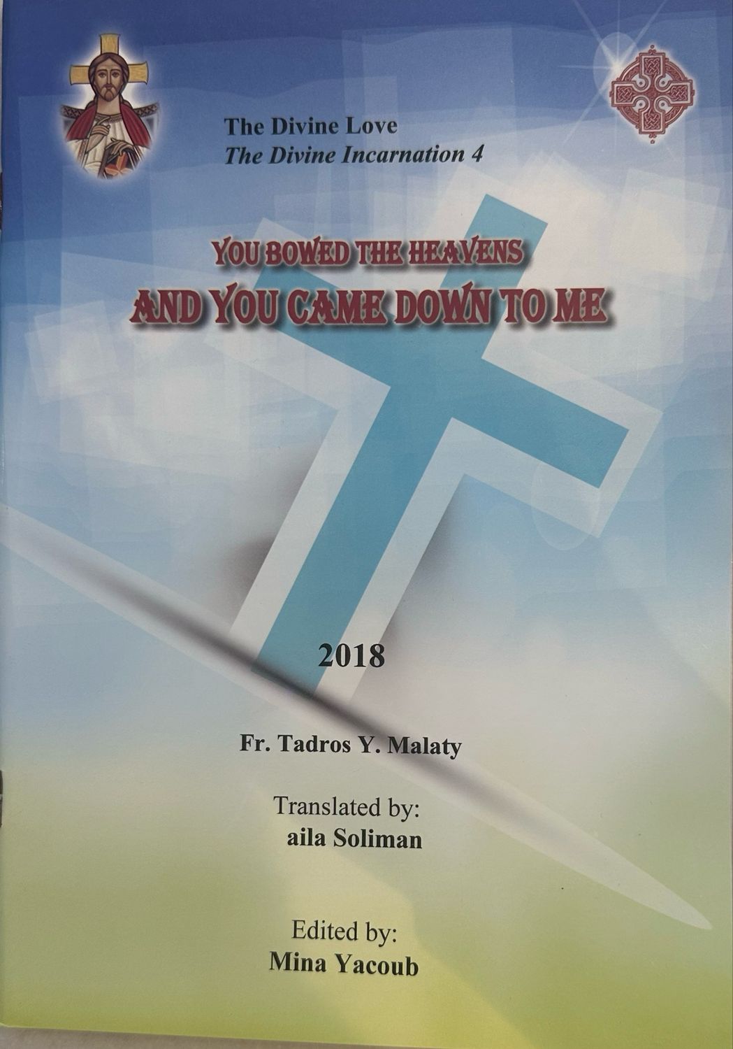 You Bowed The Heavens And You Came Down To Me By. Fr. Tadros Y. Malaty