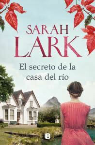 Sarah Lark - El secreto de la casa del río