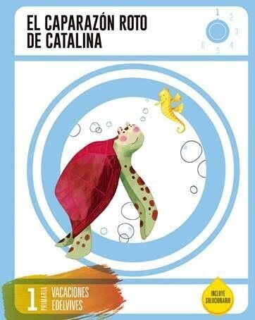 1º Primaria - EDELVIVES - El caparazon roto de Catalina