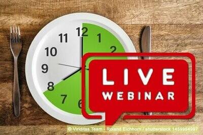 LIVE-Webinar-004:  Intervallfasten ... eine altbewährte Methode wissenschaftlich neu entdeckt: mehr Gesundheit durch Ernährung