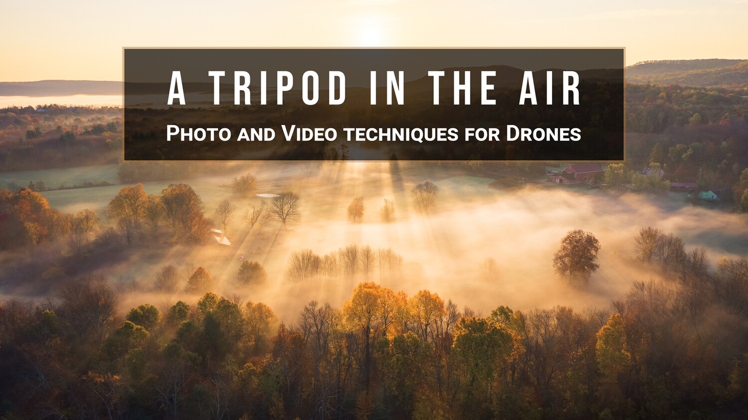 Special Guest Series- A Tripod in the Air- Photo & Video Techniques for Drones with Jamie Malcolm-Brown Special Guest Series- A Tripod in the Air- Photo & Video Techniques for Drones with Jamie Malcolm-Brown