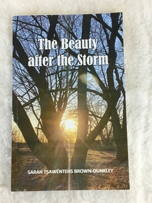 The Beauty After the Storm - Sarah Tsawentehs Brown-Dunkley