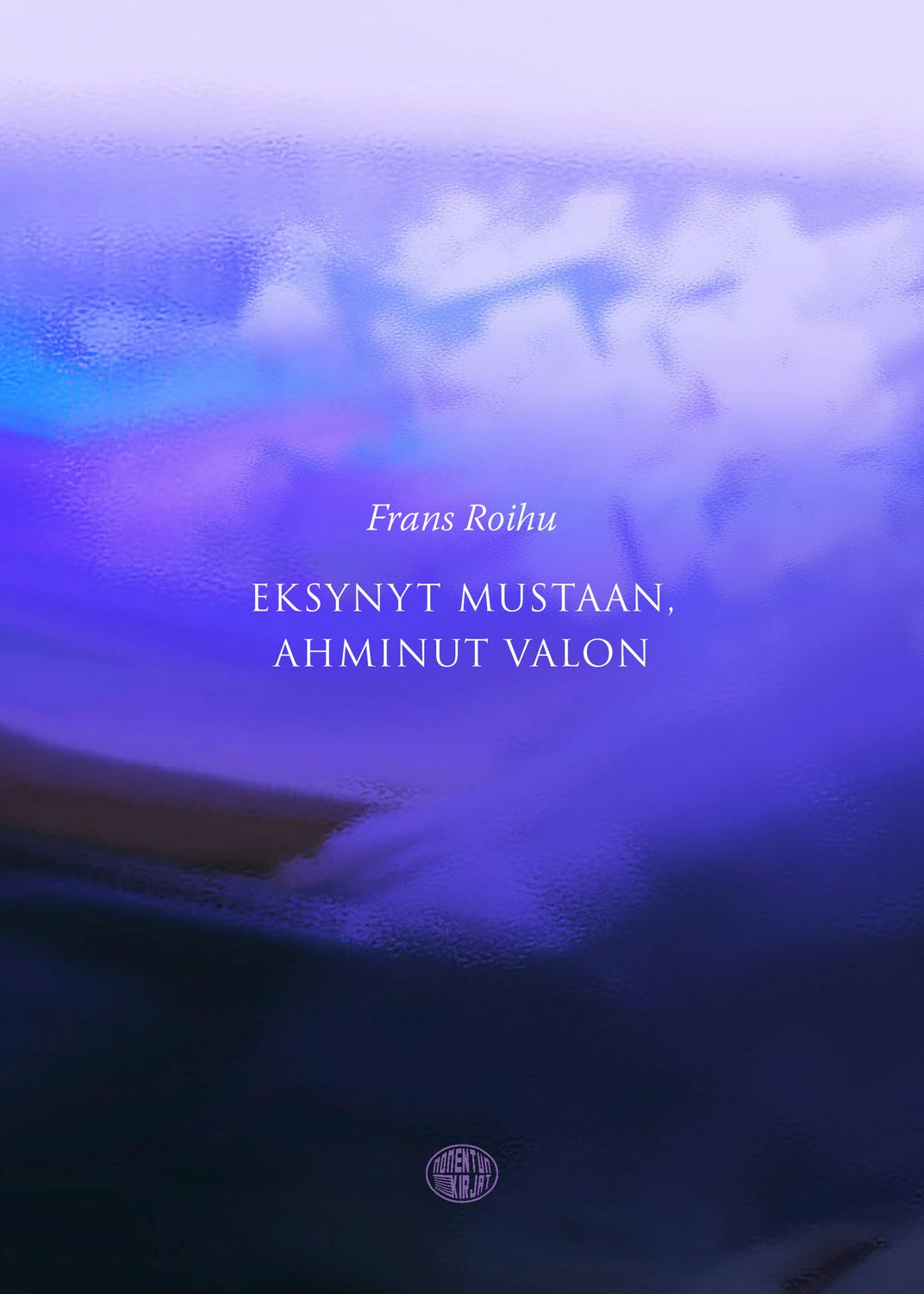 Eksynyt mustaan, ahminut valon