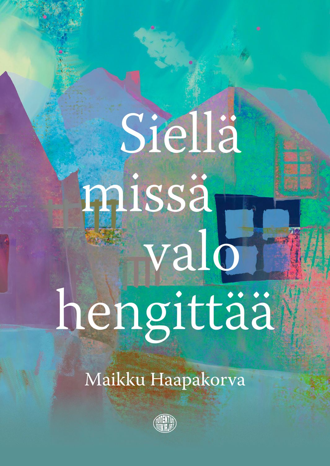 Siellä missä valo hengittää