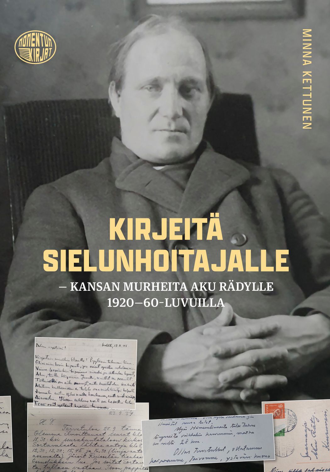 Kirjeitä sielunhoitajalle – kansan murheita Aku Rädylle 1920–60-luvuilla