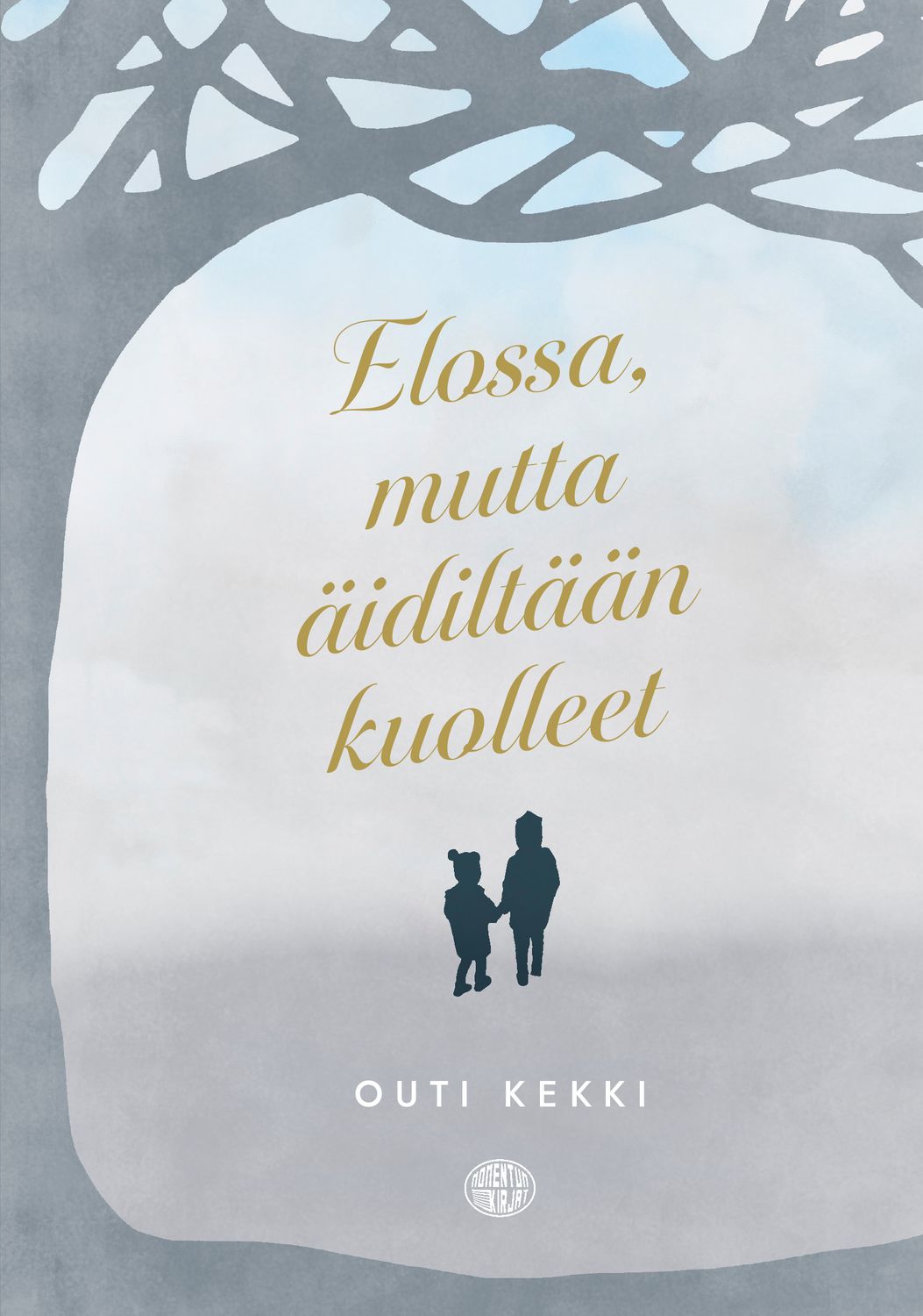 Elossa, mutta äidiltään kuolleet