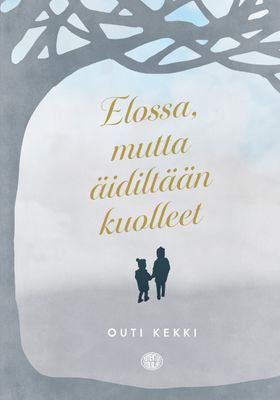 Elossa, mutta äidiltään kuolleet