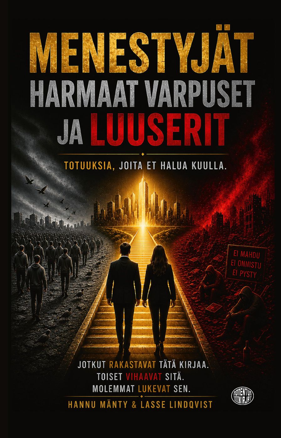 Menestyjät, harmaat varpuset ja luuserit - totuuksia, joita et halua kuulla