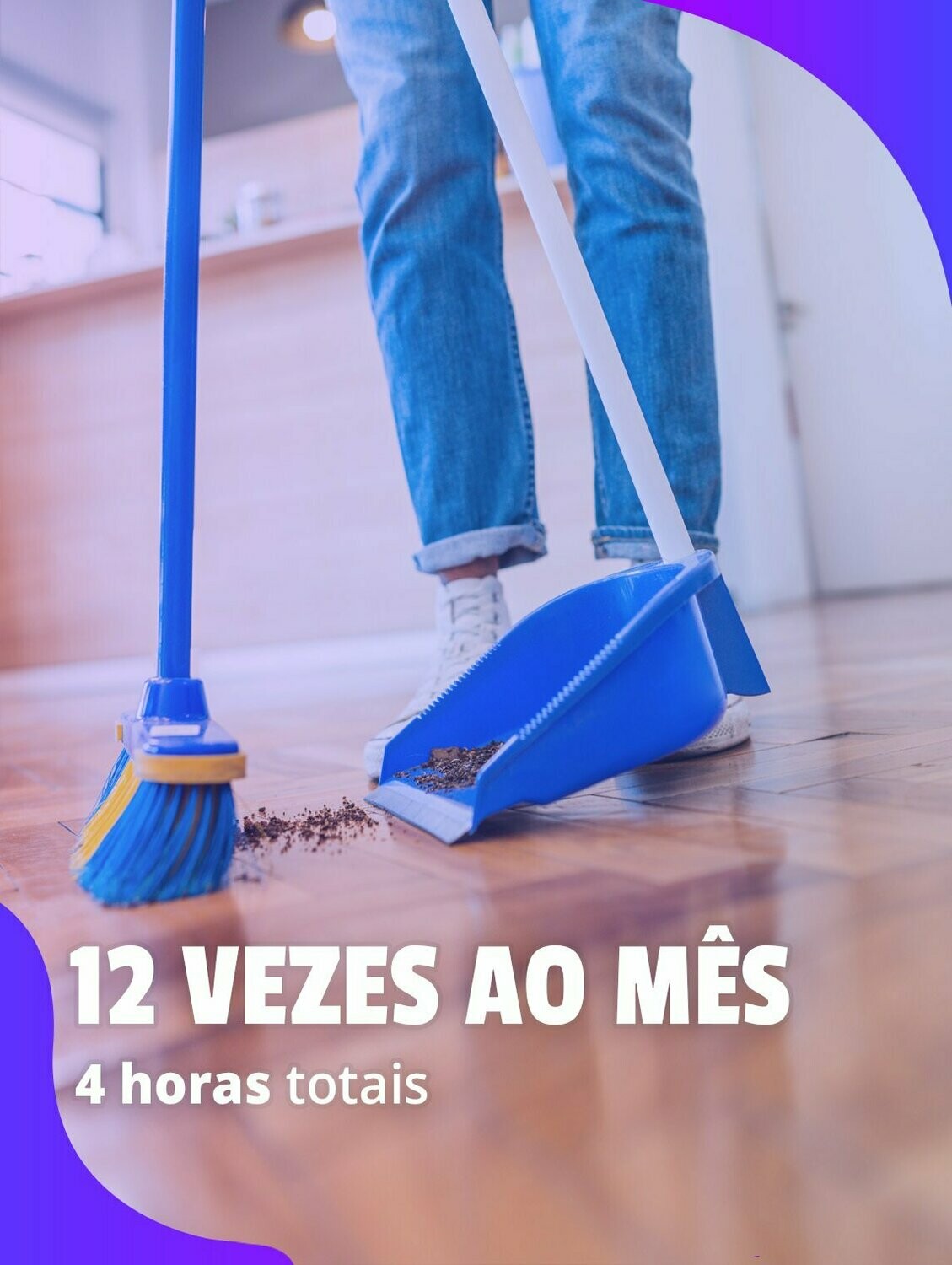 12 vezes ao mês: Diarista – 4 horas totais