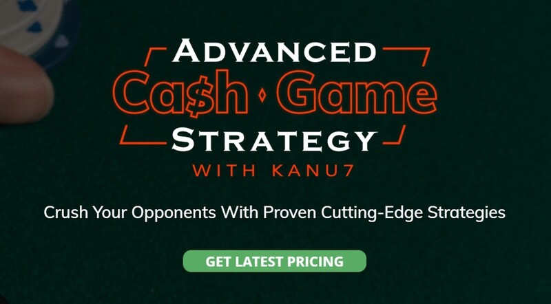 ADVANCED CASH GAME STRATEGY UPSWING with kanu7 - DOWNLOAD Poker Courses