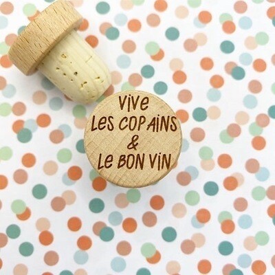 Bouchon "Vive les copains & le bon vin"