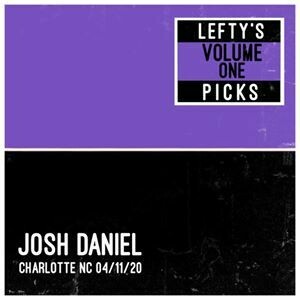 Josh Daniel - Double LIVE CD - 4/11/20 - Lefty's Picks Vol. 1