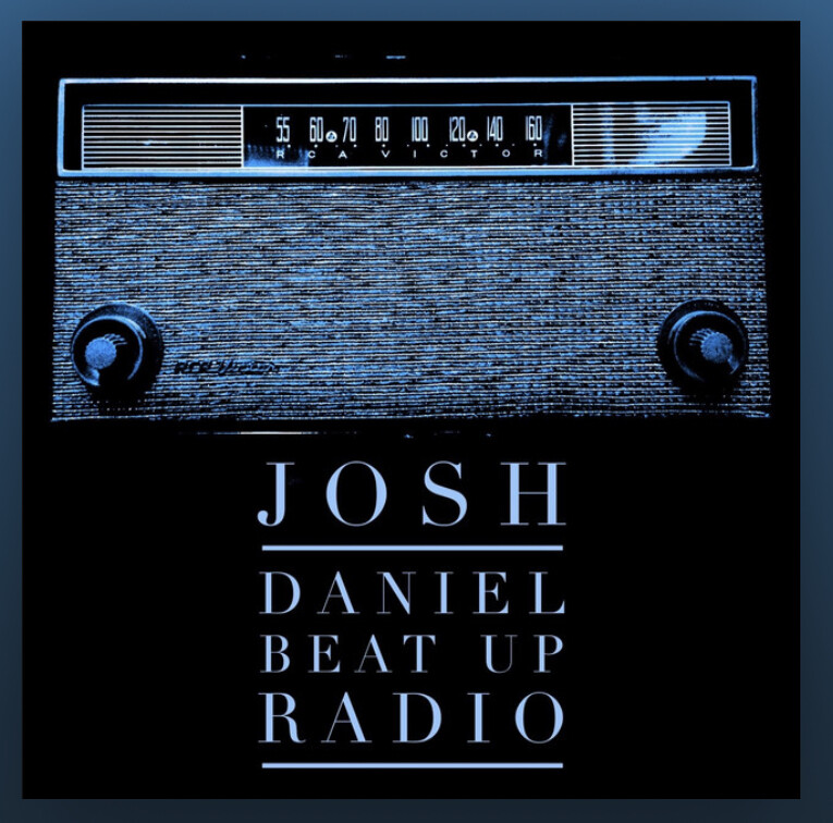 Josh Daniel - Beat Up Radio