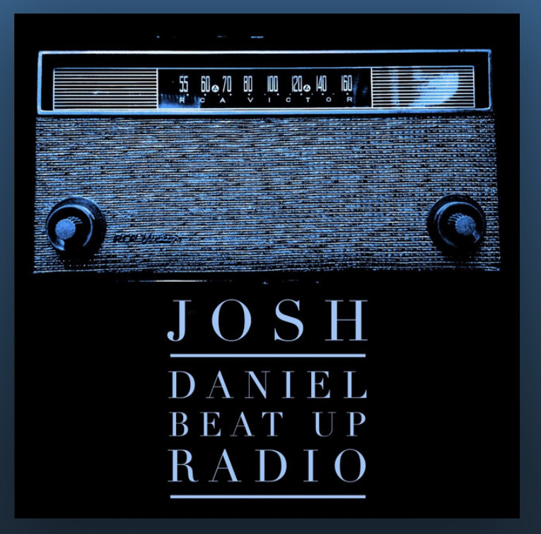 Josh Daniel -  Beat Up Radio