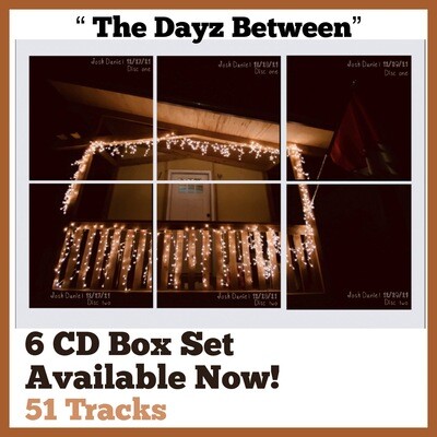 "The Dayz Between" 6 CD Box Set
