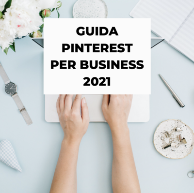 Guida Pinterest per Business 2021 Guida Pinterest per Business 2021