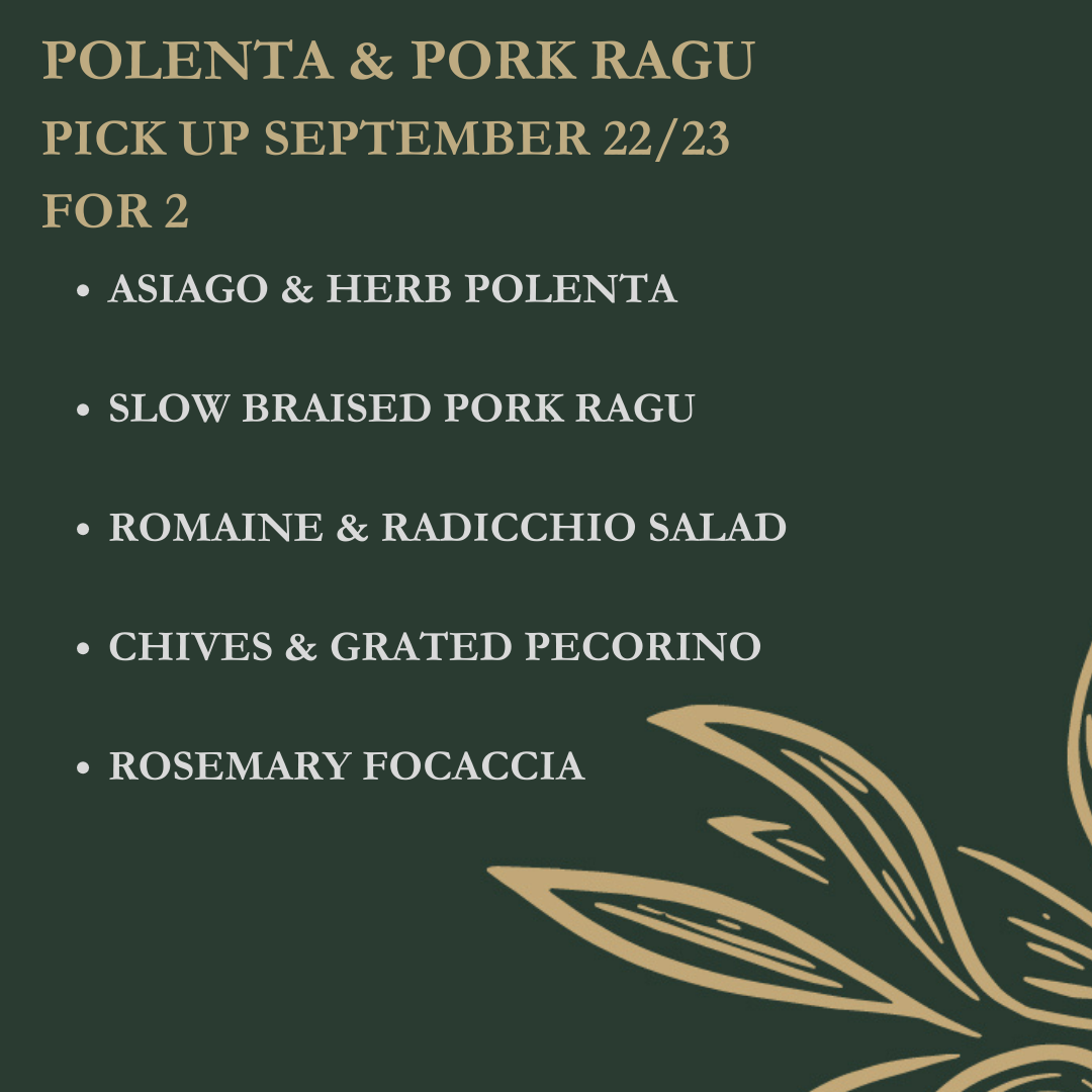Polenta & Pork Ragu (for 2), September 22/23,