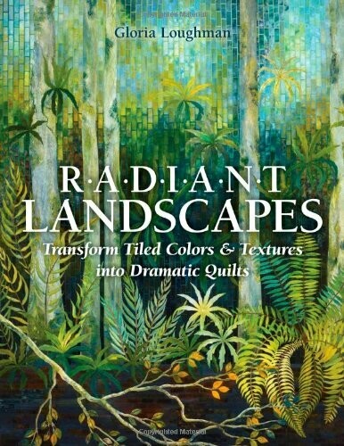 Radiant Landscapes - Gloria Loughman