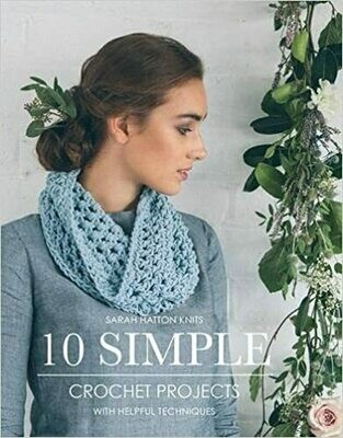 10 Simple Crochet Projects - Sarah Hatton