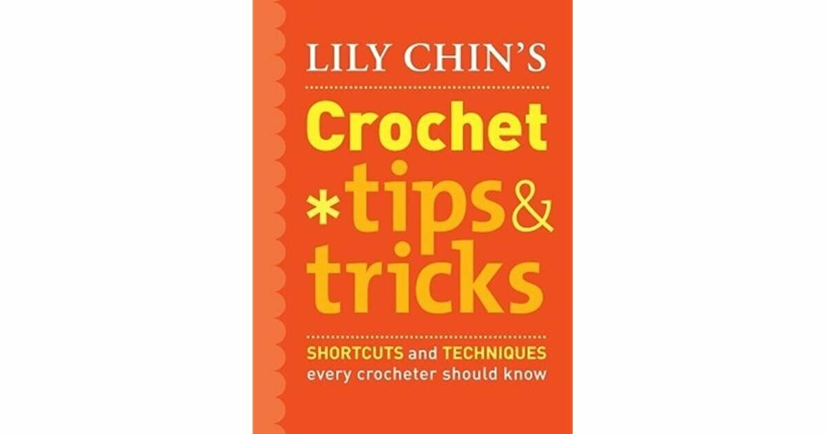 Lily Chin's Crochet Trips & Tricks