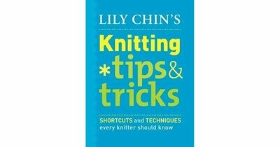 Lily Chin's Knitting Tips & Tricks