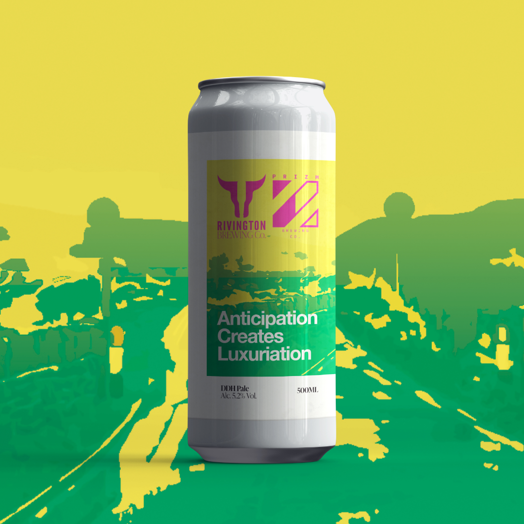 Rivington x Prizm Anticipation Creates Luxuriation DDH Pale Ale Rivington x Prizm Anticipation Creates Luxuriation DDH Pale Ale