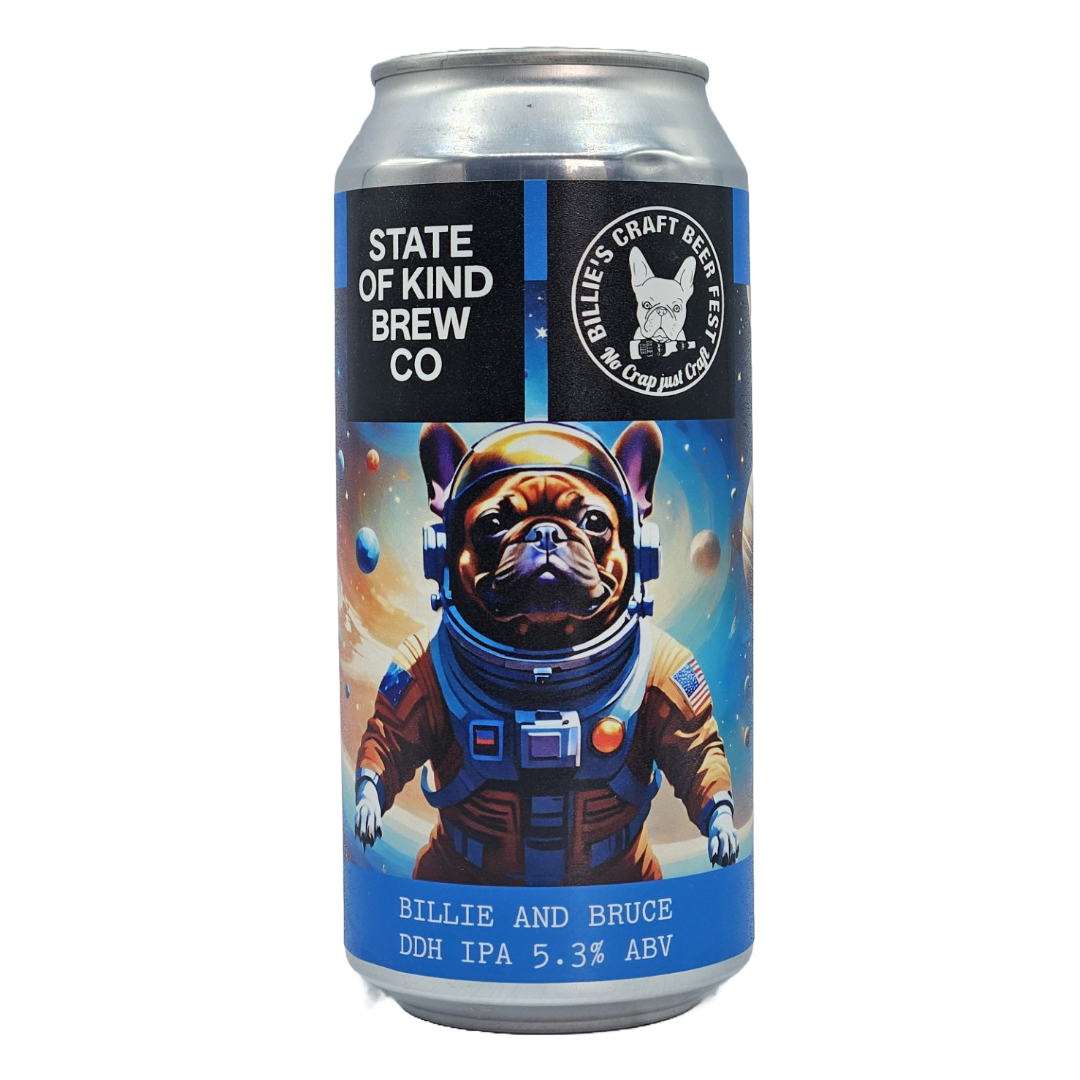 State of Kind Billie And Bruce DDH IPA State of Kind Billie And Bruce DDH IPA