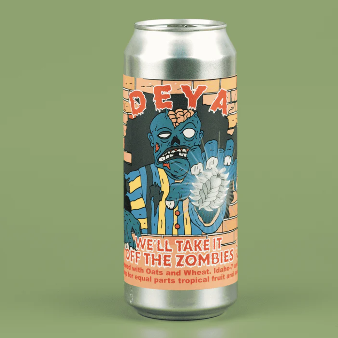 Deya We&#39;ll Take It Off The Zombies IPA