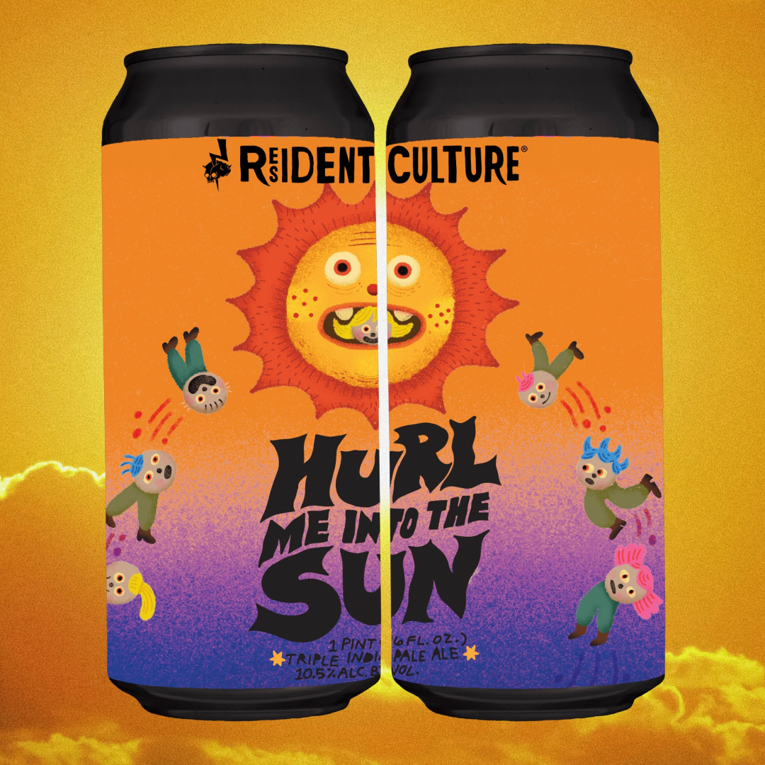 Resident Culture Hurl Me Into The Sun TIPA
