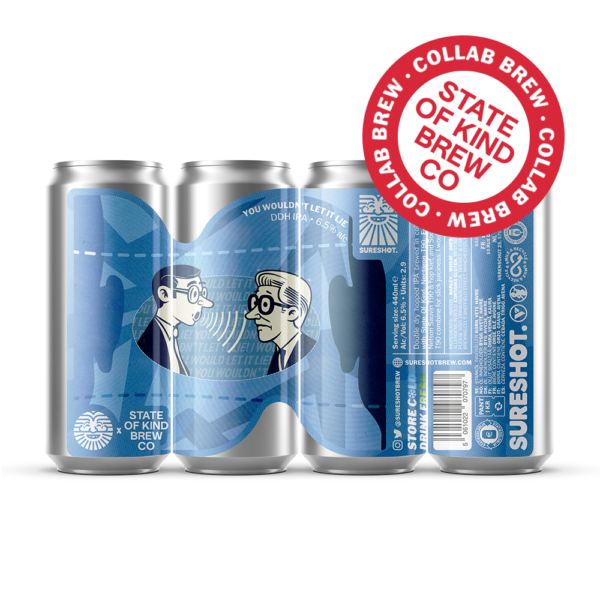 Sureshot x State of Kind You Wouldn't Let It Lie DDH IPA Sureshot x State of Kind You Wouldn't Let It Lie DDH IPA