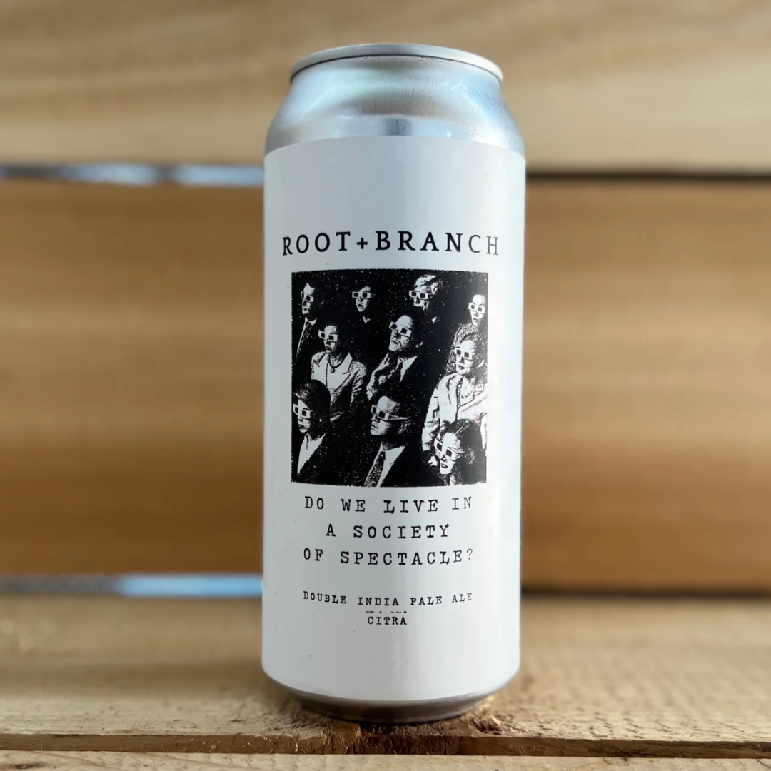 Root & Branch Do We Live in a Society of Spectacle? DIPA Root & Branch Do We Live in a Society of Spectacle? DIPA