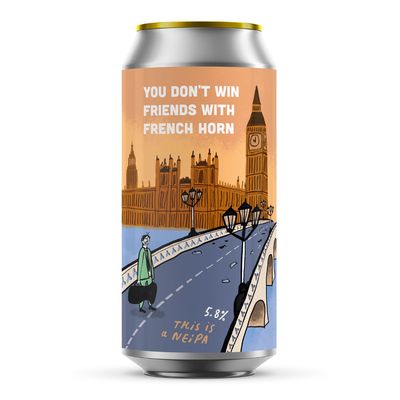 Pretty Decent You Don&#39;t Win Friends With French Horn NE IPA