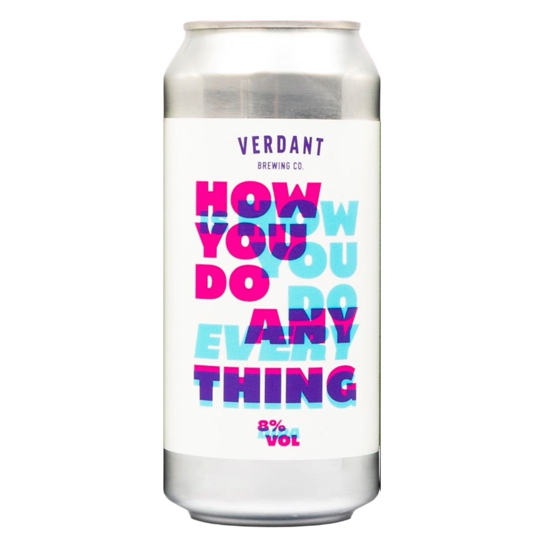 Verdant How You Do Anything Is How You Do Everything DIPA Verdant How You Do Anything Is How You Do Everything DIPA