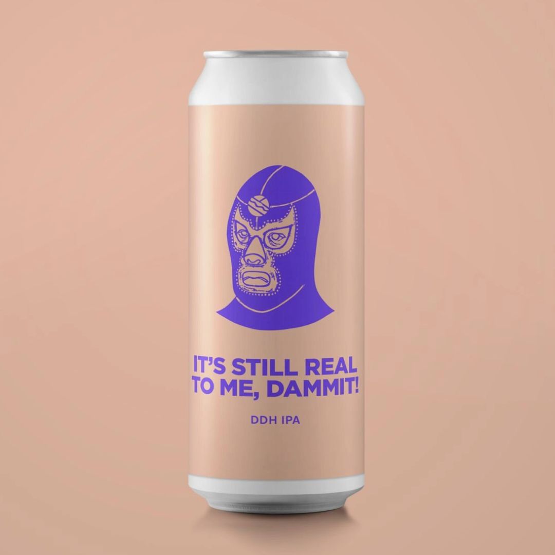 Pomona Island It's Still Real To Me Dammit! DDH IPA Pomona Island It's Still Real To Me Dammit! DDH IPA