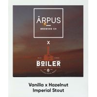 Arpus x Boiler // Vanilla x Hazelnut Imperial Stout Arpus x Boiler // Vanilla x Hazelnut Imperial Stout